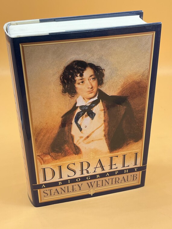 Disraeli A Biography by Stanley Weintraub First Edition 1993 Dutton Publishing British history books political biographies
