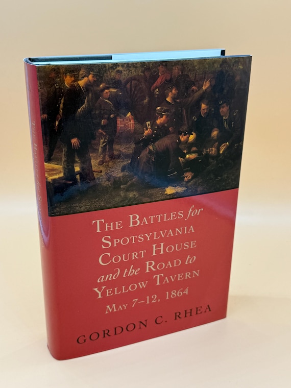 Spotsylvania Civil War Book: Gordon C. Rhea Military History