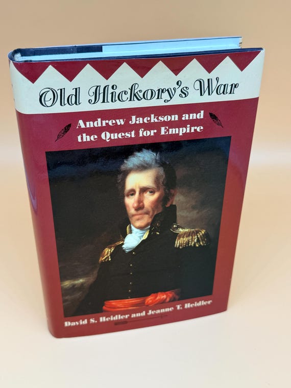 Old Hickory's War Andrew Jackson and the Quest for Empire First Edition 1996 Stackpole Books American history books