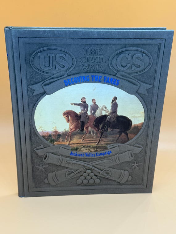 Decoying the Yanks Jackson's Valley Campaign 1980's Time Life The Civil War series Civil War history books military history