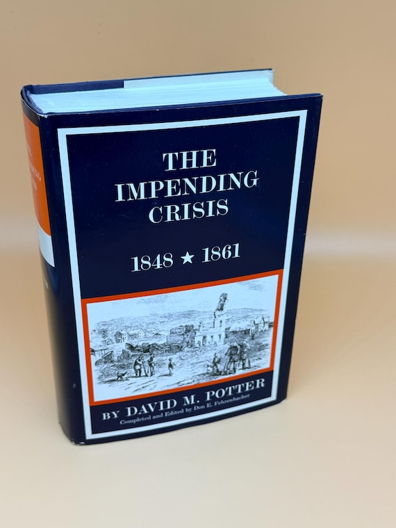 The Impending Crisis 1848-1861 by David M. Potter 1976 Harper Publishing Civil War history books