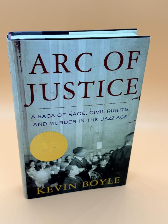 Arc of Justice A Saga of Race, Civil Rights, and Murder in the Jazz Age by Kevin Boyle 2004 Henry Holt Pub. Civil Rights history books