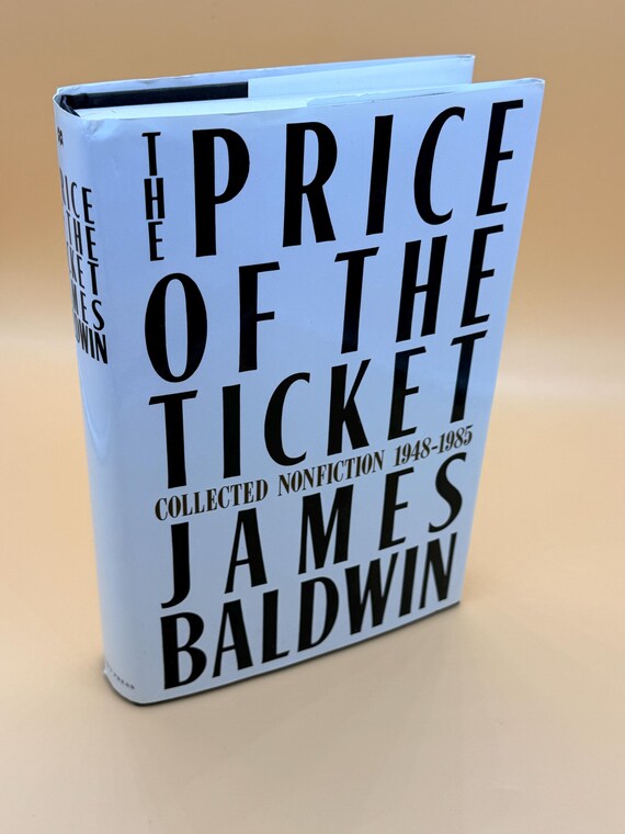 The Price of the Ticket Collected Nonfiction 1948-1985 by James Baldwin  1985 4th Printing St Martins Press Rare books