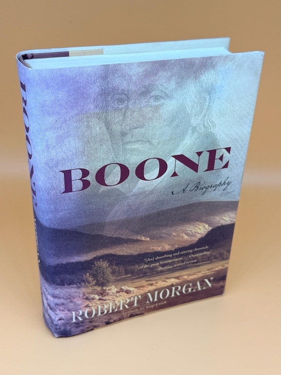Boone a Biography by Robert Morgan Algonquin Books Chapel Hill Historical biographies history books