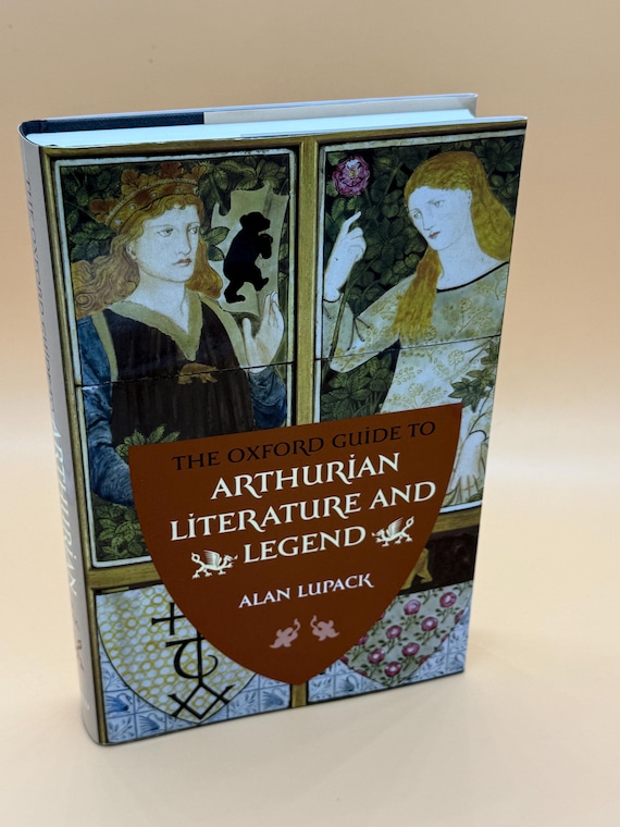 The Oxford Guide to Arthurian Literature and Legend by Alan Lupack 2005 Oxford Univ. Press literary series