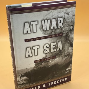 History Books At War At Sea Sailors and Naval Combat in the Twentieth Century Naval History books for readers gifts Naval Combat Used Books