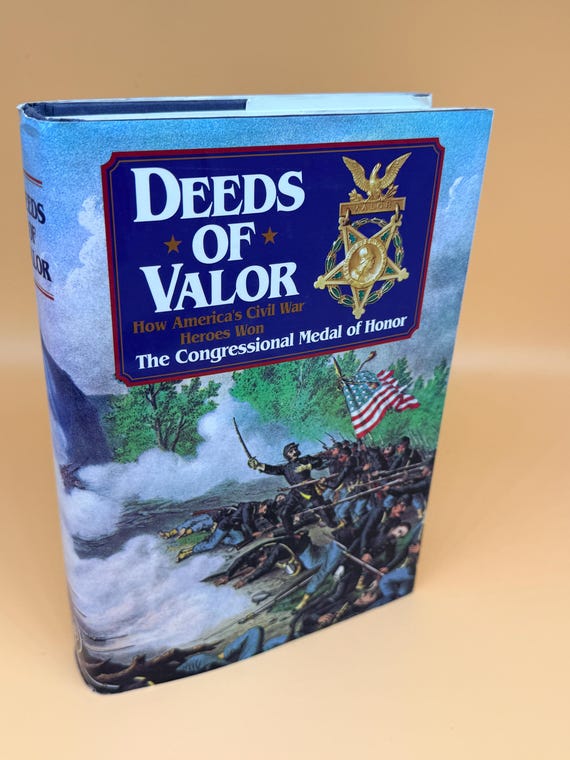 Deeds of Valor How America's Civil War Heroes Won The Congressional Medal of Honor 1994 Longmeadow Press Civil War history books