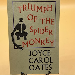 Fiction Mystery Suspense Triumph of the Spider Monkey by Joyce Carol Oates 1976 Novella Paperback Vintage Rare and Collectible Gift Books