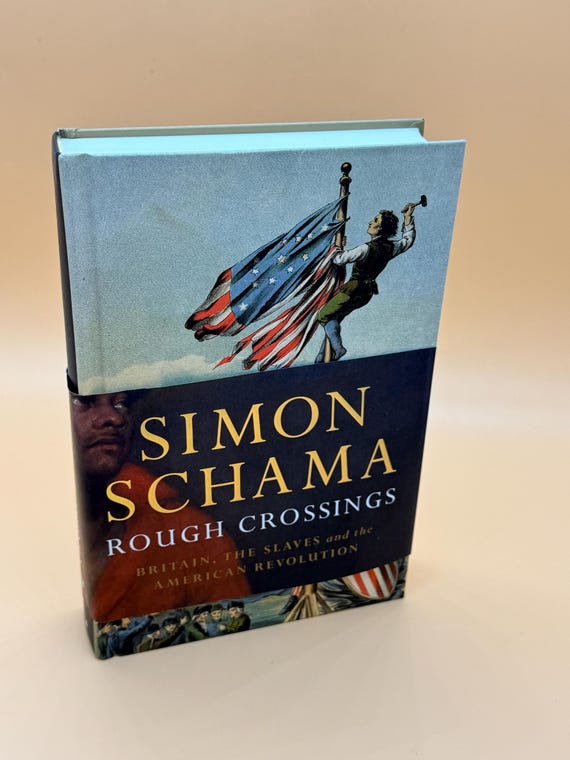Rough Crossings Britain The Slaves and The American Revolution by Simon Schama 2006 Harper Collins history books