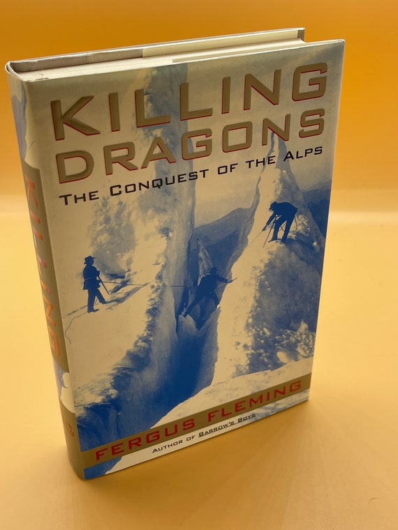 Adventure Books Killing Dragons The Conquest of the Alps by Fergus Fleming  Mountaineering Books Mountain Climbing Used Books for Readers