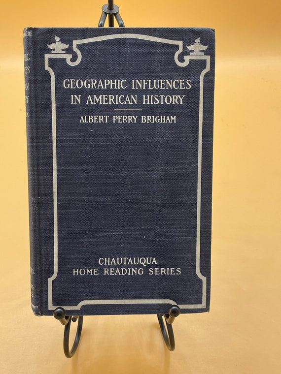 Rare Books Geographical Influences in American History by Albert Perry Brigham 1903 Chautauqua Press  Geography Books Collectors Gift Books