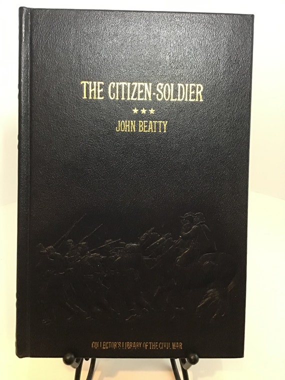 Used Books Rare Civil War History Books The Citizen Soldier or Memoirs of a Volunteer (Civil War Collectors Library) by John Beatty