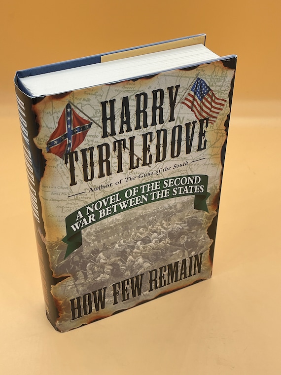 Alternate History Fiction How Few Remain A Novel of the Second War Between the States Harry Turtledove 1997 Del Ray historical fiction books