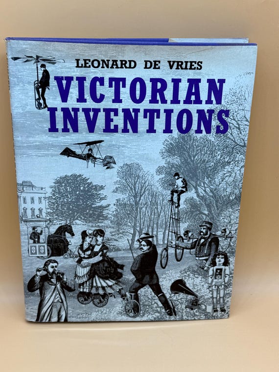 Victorian Inventions by Leonard De Vries 1972 American Heritage Press Science books History books