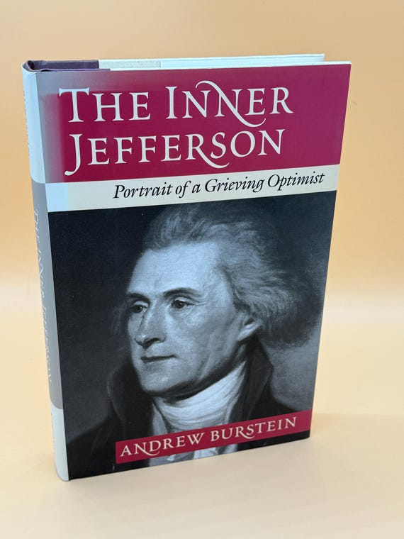 The Inner Jefferson Portrait of a Grieving Optimist by Andrew Burstein 1995 University Press of Virginia Historical Biography books
