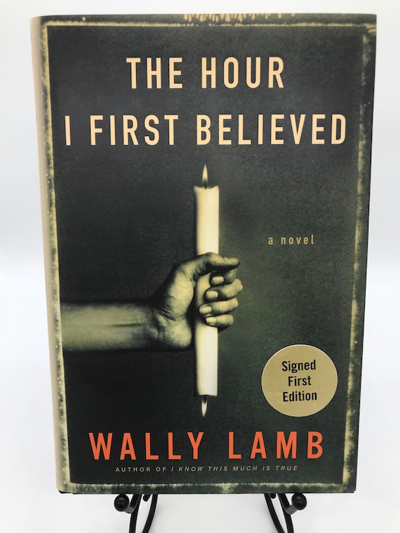 The Hour I First Believed a Novel by Wally Lamb