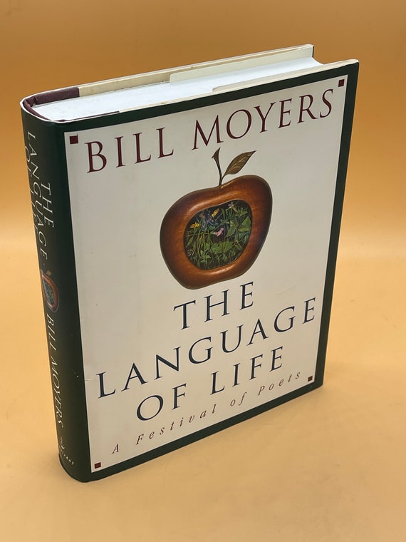 The Language of Life A Festival of Poets by Bill Moyers  First Edition hardcover July 1995 DoubleDay Publishing