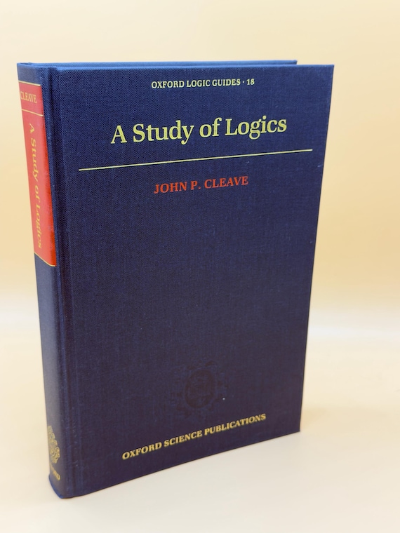 A Study of Logics by John P. Cleave 1991 Clarendon Press Oxford Logic Study Guides Science and Math Logic Concepts STEM books