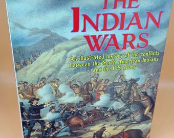 The Indian Wars An Illustrated History of the Conflicts between American Indians and the U.S. Army 1998 Tiger Books history books