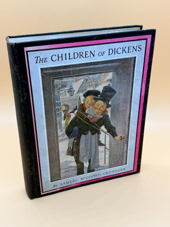 Dickens Books The Children of Dickens by Samuel McChord Crothers  1933 Scribners Publishing SEE CONDITION NOTES rare books