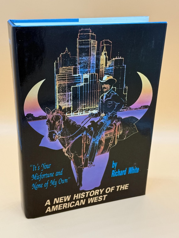 A New History of The West by Richard White 1991 University of Oklahoma Press Old West history book gifts
