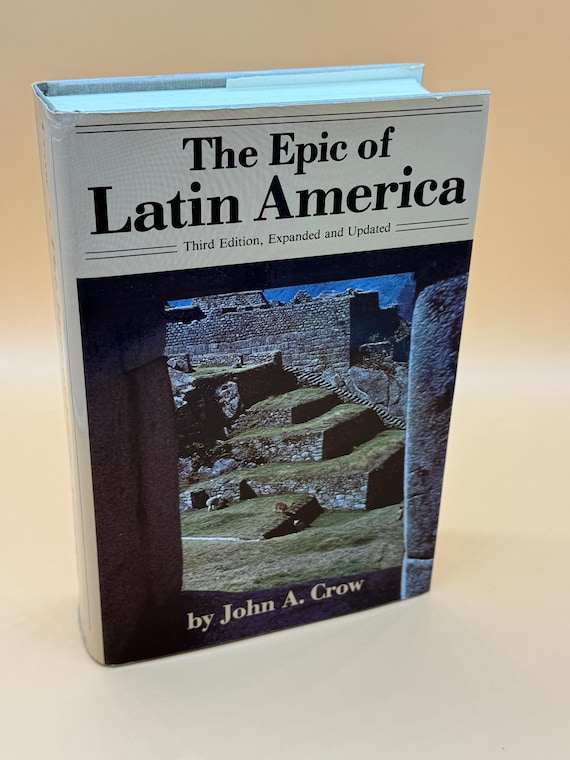 The Epic of Latin America by John A. Crow Third Edition Expanded Updated 1980 University of California Berkeley History book gifts