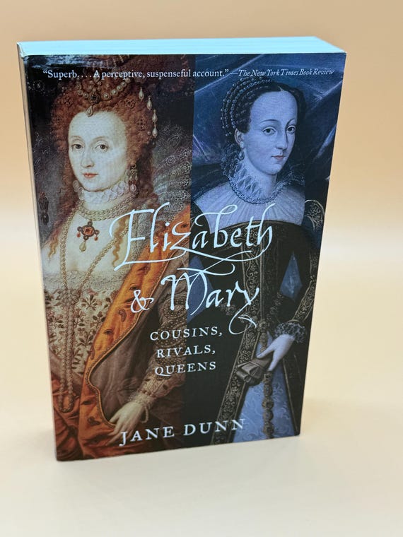 Elizabeth and Mary Cousins, Rivals, Queens by Jane Dunn 2003 Vintage Books, Random House Publishing Historical Biography  English history