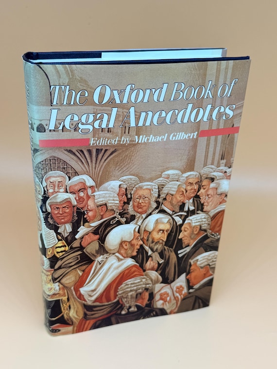 The Oxford Book of Legal Anecdotes Editor Michael Gilbert 1986 Oxford University Press Legal history judicial books