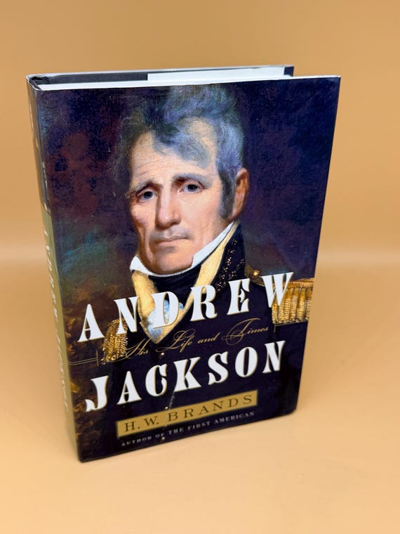 Andrew Jackson His Life and Times by H. W. Brands 2005 Doubleday Publishing Presidential biography books