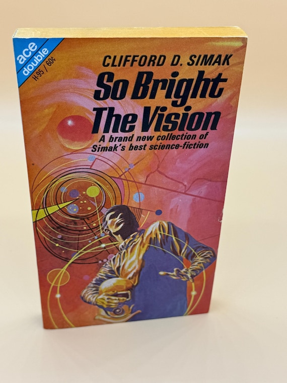 So Bright The Vision by Clifford D. Simak & The Man Who Saw Tomorrow by Jeff Sutton 1968 ACE Double Science Fiction books rare book gifts