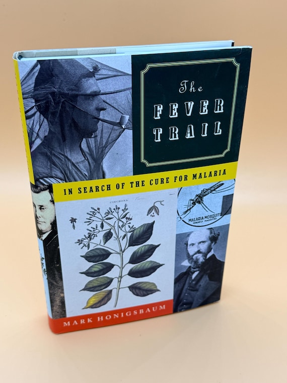 The Fever Trail In Search of the Cure For Malaria by Mark Honigsbaum 2001 FSG Publishing Medical Research history books