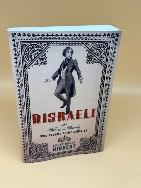 Disraeli The Victorian Dandy Who Became Prime Minister by Christopher Hibbert 2006 St Martins Press Political biography books