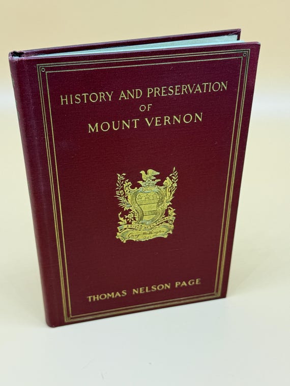 History and Preservation of Mount Vernon by Thomas Nelson Page 1932 Revised Edition History Book gifts George Washington rare books