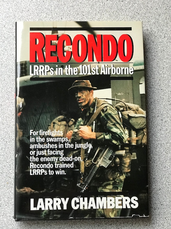 Recondo LRRPs in the 101st Airborne by Larry Chambers