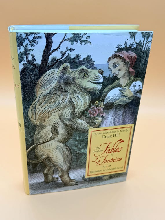 The Complete Fables of La Foutaine Illustrated by Edward Sorel Translation in Verse by Craig Hill Literary Fairy Tales