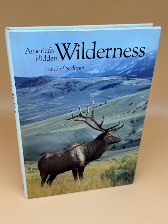 America's Hidden Wilderness Lands of Seclusion 1988 National Geographic Wildlife nature books