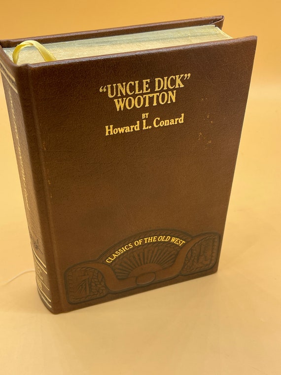 Classics of the Old West Uncle Dick Wootton by Howard L. Conrad Leatherbound Collectible Gift Books Old West History Books Old West Frontier