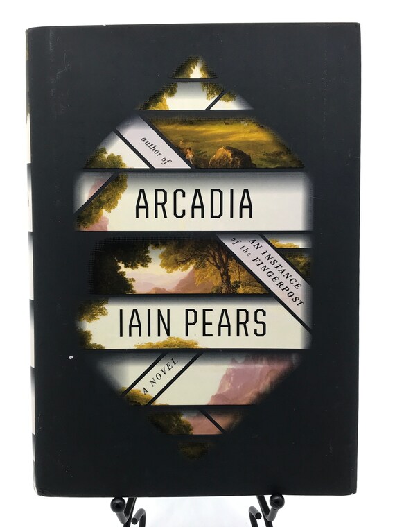 Arcadia a Novel by Iain Pears