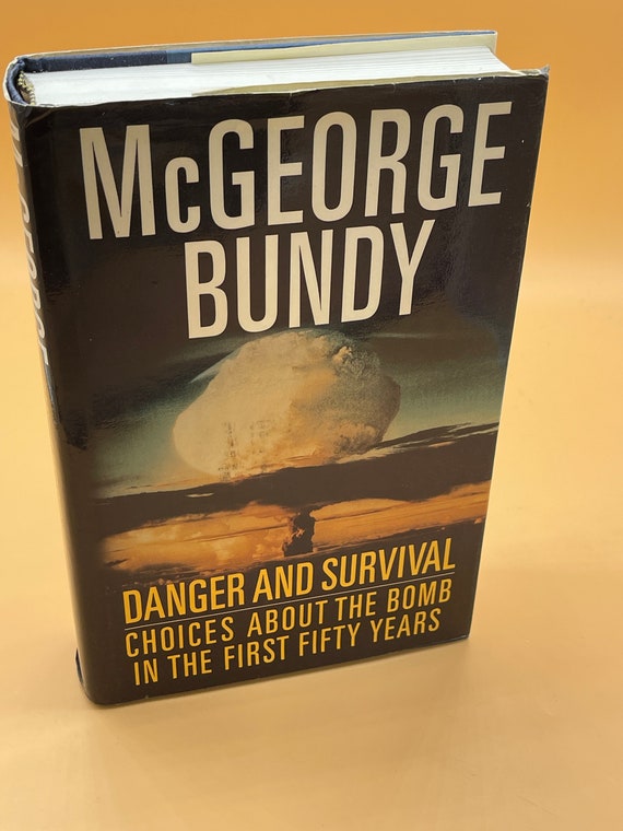 History Books Danger and Survival Choices About the Bomb In The First Fifty Years by McGeorge Bundy History Lovers Books for Readers Gift