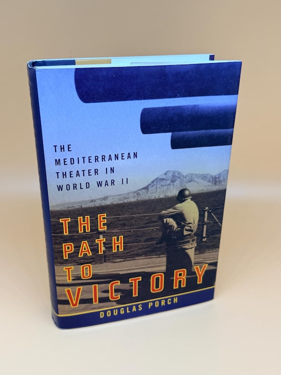 The Path to Victory The Mediterranean Theatre in World War ll by Douglas Porch 2004 F S Giroux Publishing Military History Books