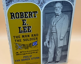 Robert E Lee The Man and The Soldier a Pictorial Biography by Philip Van Doren Stern 1963 Bonanza Books Biography book gifts