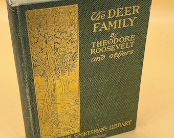 Rare Books The Deer Family by Theodore Roosevelt and Others American Sportsmen Library 1903 MacMillan Publishing First Thus Rare Gifts