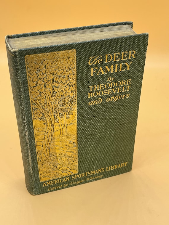 Rare Books The Deer Family by Theodore Roosevelt and Others American Sportsmen Library 1903 MacMillan Publishing First Thus Rare Gifts