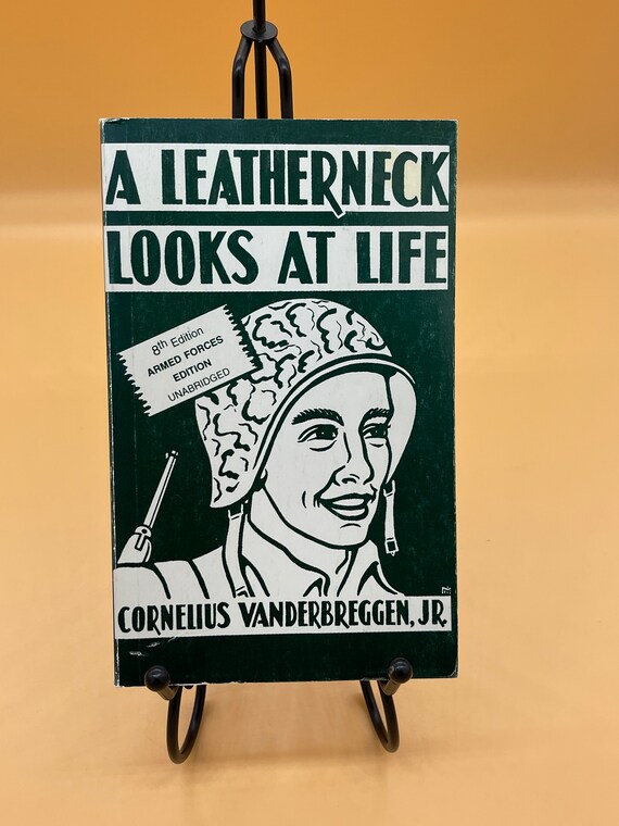 Military Books A Leatherneck Looks At Life by Cornelius Vanderbreggen, Jr.  Paperback 1999 8th Armed Forces Edition Unabridged