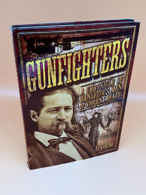 Gunfighters A Chronicle of Dangerous Men and Violent Death 2017 Chartwell Books Old West history books