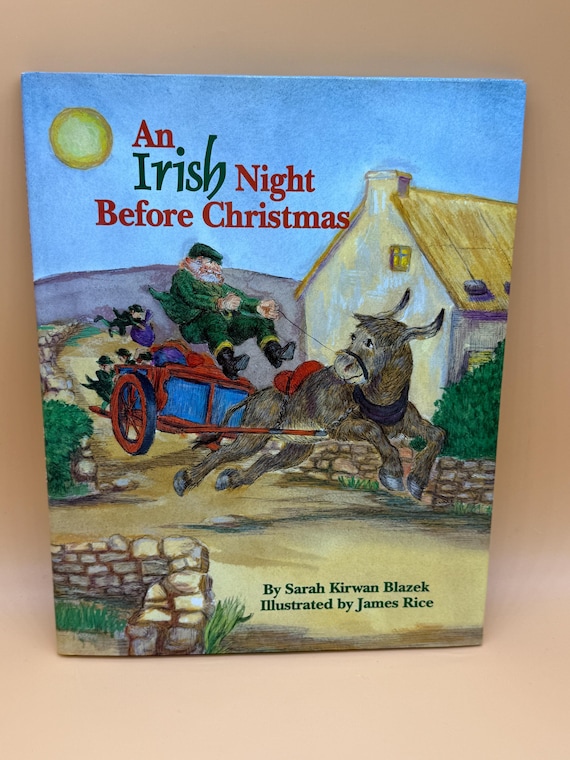 An Irish Night Before Christmas by Sarah Kirwan Blake Illustrator James Rice 2001 Pelican Publishing Childrens book gifts Christmas stories