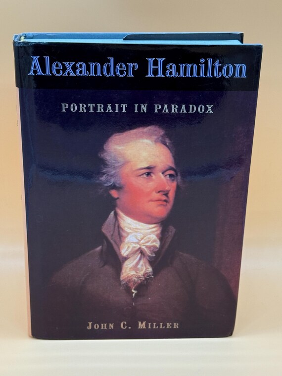 Alexander Hamilton Portrait in Paradox by John C. Miller Biography Book Gifts B&N Books reprint