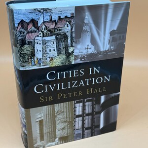 Cities in Civilization by Sir Peter Hall 1998 Pantheon Publishing History books Western Civilization culture and society  Urban Dwelling