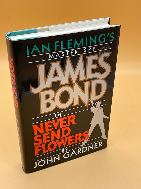 Ian Fleming's James Bond in Never Send Flowers by John Gardner 1993 Putnam Publishing James Bond books spy novels fiction thriller