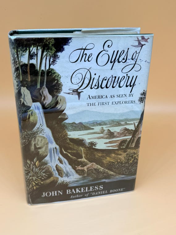 The Eyes of Discovery America As Seen by the First Explorers by John Bakeless First Edition 1950 Lippincott Publishing History books